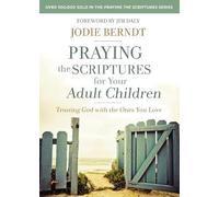 Jodie Berndt Praying the Scriptures for Your Adult Children (Tascabile)