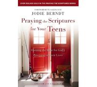 Jodie Berndt Praying the Scriptures for Your Teens (Tascabile)