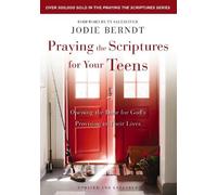 Jodie Berndt Praying the Scriptures for Your Teens (Tascabile)