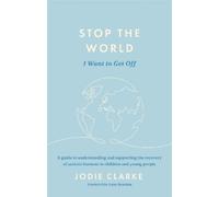 Jodie Clarke Stop the World I Want to Get Off (Tascabile)