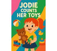 Jodie Counts Her Toys: Counting fun from one to ten-and then again!