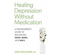 Jodie D.O. Skillicorn Healing Depression without Medication (Tascabile)