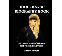 Jodie Harsh Biography Book: The Untold Story of Britain’s Best-Known Drag Queen