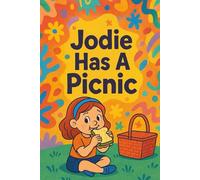 Jodie Has A Picnic: Sunshine, snacks, and grassy giggles-Jodie’s perfect picnic day!