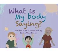Jodie K Shambrook What is my body saying? (Tascabile)