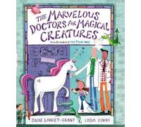 Jodie Lancet-Gran The Marvelous Doctors for Magical Creature (Copertina rigida)