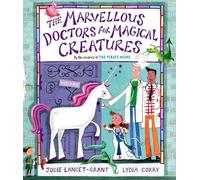 Jodie Lancet-Grant The Marvellous Doctors for Magical Creatures (Tascabile)