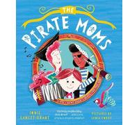 Jodie Lancet-Grant The Pirate Moms (Copertina rigida)