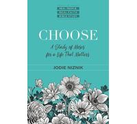 Jodie Niznik Choose - A Study of Moses for a Life that Matters (Tascabile)