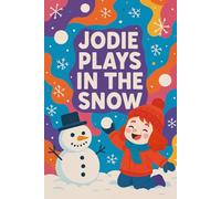 Jodie Plays In The Snow: Snowflakes fall and laughter calls-join Jodie’s winter wonderland adventure!