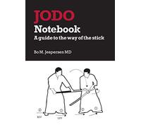 Jodo Notebook: A guide to the way of the stick