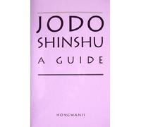 Jodo Shinshu a Guide by Jodo Shinshu Hongwanji-ha (2002-08-02)