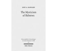 Jody A. Barnard The Mysticism of Hebrews (Tascabile)