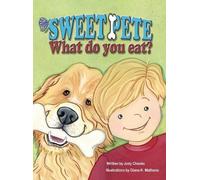 Jody Chesko Sweet Pete, what do you eat? (Copertina rigida)