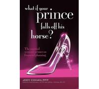 Jody Cohan What If Your Prince Falls Off His Horse? (Tascabile)