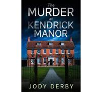 Jody Derby The Murder at Kendrick Manor (Tascabile)
