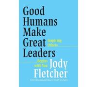 Jody Fletcher Good Humans Make Great Leaders (Copertina rigida)