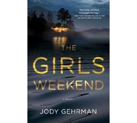 Jody Gehrman The Girls Weekend (Tascabile)