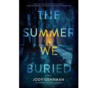 Jody Gehrman The Summer We Buried (Copertina rigida)