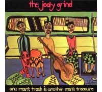 Jody Grind,the - One Man'S Trash Is Another Man'S Treasure