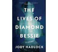 Jody Hadlock The Lives of Diamond Bessie (Tascabile)