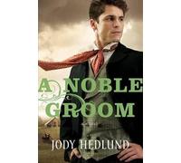 Jody Hedlund A Noble Groom (Tascabile)