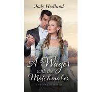 Jody Hedlund A Wager With the Matchmaker (Rilegatura editoriale) Shanahan Match