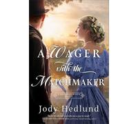 Jody Hedlund A Wager With the Matchmaker (Rilegatura editoriale) Shanahan Match