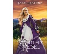 Jody Hedlund A Worthy Rebel (Tascabile)