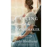 Jody Hedlund Calling on the Matchmaker (Tascabile)