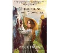 Jody Hedlund Cherishing the Cowgirl (Tascabile) Colorado Cowgirls