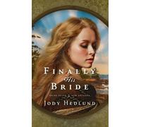 Jody Hedlund Finally His Bride (Copertina rigida) Bride Ships: New Voyages