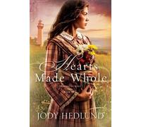 Jody Hedlund Hearts Made Whole (Tascabile)