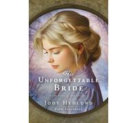 Jody Hedlund Patti Stockdale His Unforgettable Bride (Tascabile)