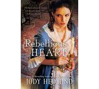 Jody Hedlund Rebellious Heart (Tascabile)