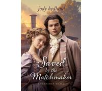 Jody Hedlund Saved by the Matchmaker (Copertina rigida) Shanahan Match