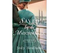 Jody Hedlund Saved by the Matchmaker (Tascabile) Shanahan Match