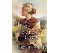 Jody Hedlund The Doctor`s Lady (Tascabile)