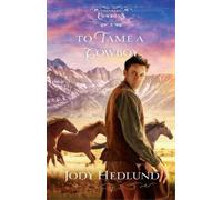 Jody Hedlund To Tame a Cowboy (Tascabile)