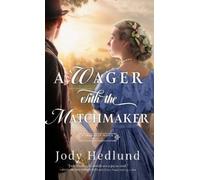 Jody Hedlund Wager with the Matchmaker (Copertina rigida) Shanahan Match