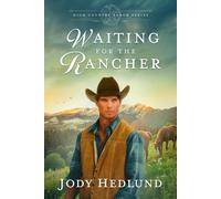 Jody Hedlund Waiting for the Rancher (Tascabile) High Country Ranch