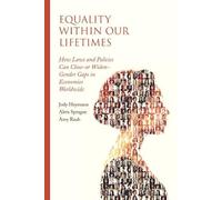 Jody Heymann Aleta Sprague Amy Raub Equality within Our Lifetimes (Tascabile)