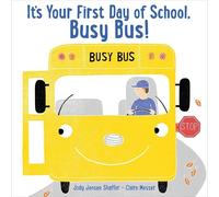 Jody Jensen Shaffer It's Your First Day of School, Busy Bus (Copertina rigida)