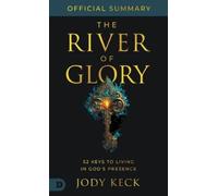 Jody Keck The Official Summary of The River of Glory (Tascabile)