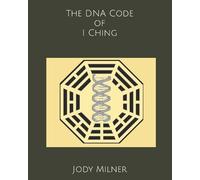 Jody Milner The DNA Code of I Ching (Tascabile)