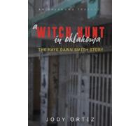 Jody Ortiz A witch-hunt in Oklahoma: The Raye Dawn Smith story (Tascabile)