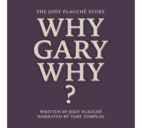 Jody Plauché "Why, Gary, Why?" (Tascabile)