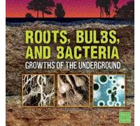Jody S Rake Roots, Bulbs, and Bacteria (Copertina rigida) Underground Safari