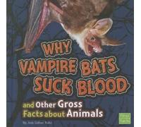 Jody S Rake Why Vampire Bats Suck Blood and Other Gross Facts (Copertina rigida)