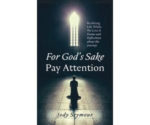 Jody Seymour For God's Sake Pay Attention (Copertina rigida)